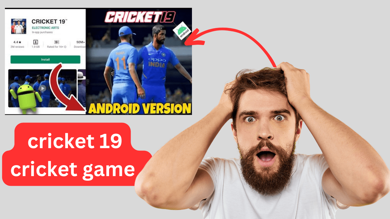 How to Download and Play Cricket 19 Game: Must Try Now